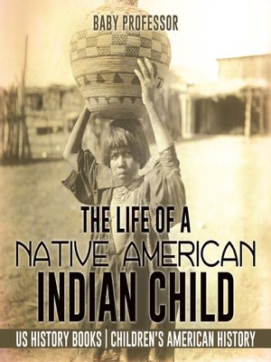 cover image of The Life of a Native American Indian Child